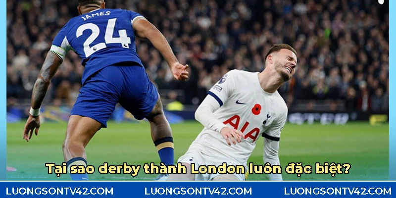 Lý do các trận derby thành London luôn là tâm điểm chú ý